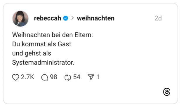 Weihnachten bei den Eltern: Du kommst als Gast und gehst als Systemadministrator.
