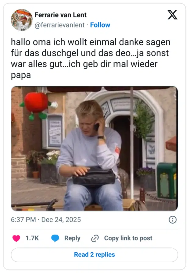 hallo oma ich wollt einmal danke sagen für das duschgel und das deo…ja sonst war alles gut…ich geb dir mal wieder papa