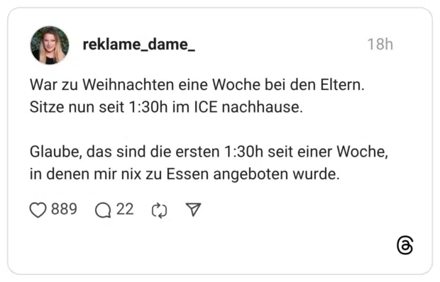 War zu Weihnachten eine Woche bei den Eltern. Sitze nun seit 1:30h im ICE nachhause. Glaube, das sind die ersten 1:30h seit einer Woche, in denen mir nix zu Essen angeboten wurde.