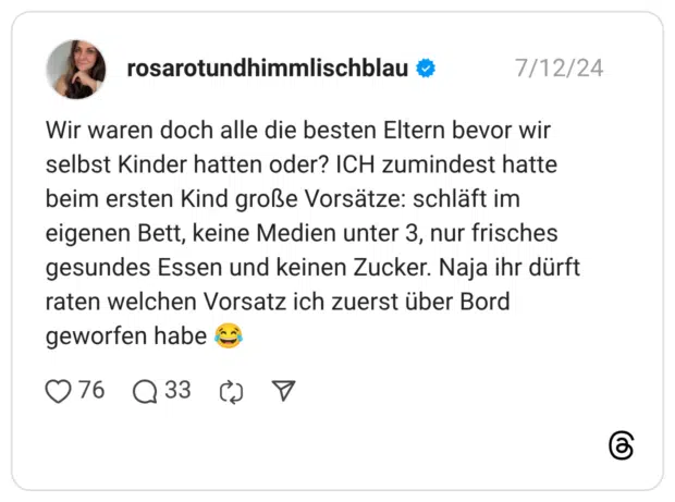Wir waren doch alle die besten Eltern bevor wir selbst Kinder hatten oder? ICH zumindest hatte beim ersten Kind große Vorsätze: schläft im eigenen Bett, keine Medien unter 3, nur frisches gesundes Essen und keinen Zucker. Naja ihr dürft raten welchen Vorsatz ich zuerst über Bord geworfen habe
