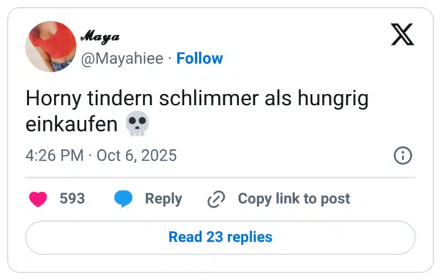 Horny tindern schlimmer als hungrig einkaufen :schädel: