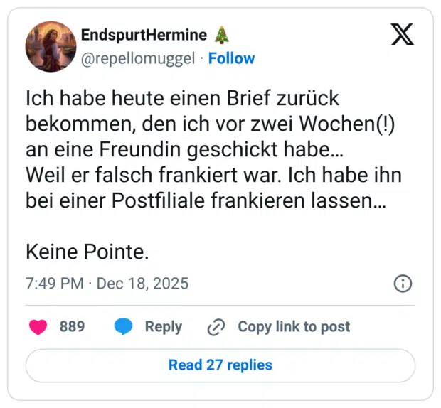 Ich habe heute einen Brief zurück bekommen, den ich vor zwei Wochen(!) an eine Freundin geschickt habe… Weil er falsch frankiert war. Ich habe ihn bei einer Postfiliale frankieren lassen… Keine Pointe.