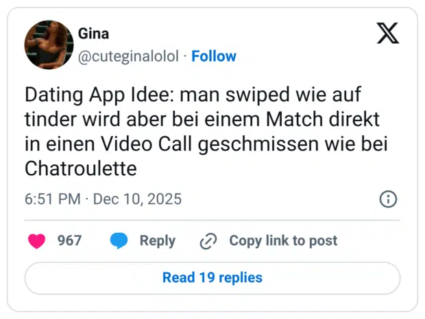 Dating App Idee: man swiped wie auf tinder wird aber bei einem Match direkt in einen Video Call geschmissen wie bei Chatroulette