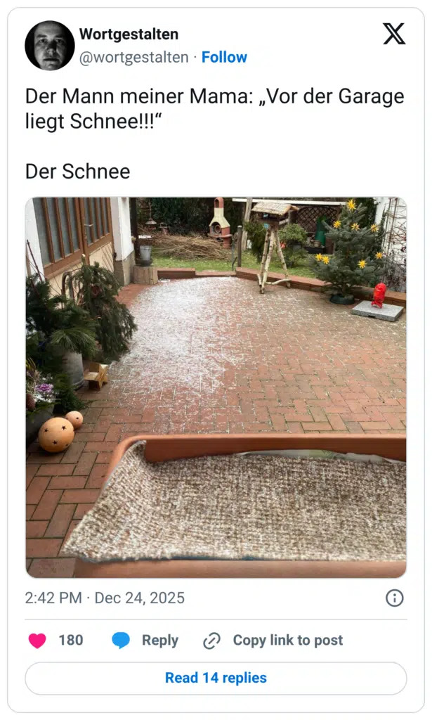Der Mann meiner Mama: „Vor der Garage liegt Schnee!!!“ Der Schnee