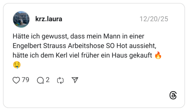 Hätte ich gewusst, dass mein Mann in einer Engelbert Strauss Arbeitshose SO Hot aussieht, hätte ich dem Kerl viel früher ein Haus gekauft :feuer::sabberndes_gesicht: