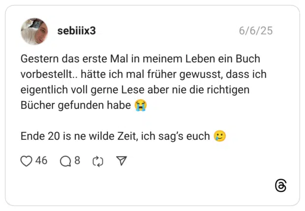 Gestern das erste Mal in meinem Leben ein Buch vorbestellt.. hätte ich mal früher gewusst, dass ich eigentlich voll gerne Lese aber nie die richtigen Bücher gefunden habe :schluchzen: Ende 20 is ne wilde Zeit, ich sag’s euch :lächelndes_gesicht_mit_träne: