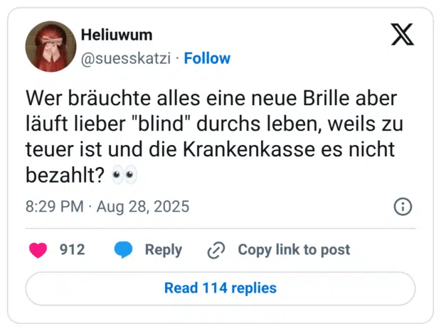 Wer bräuchte alles eine neue Brille aber läuft lieber "blind" durchs leben, weils zu teuer ist und die Krankenkasse es nicht bezahlt? 👀