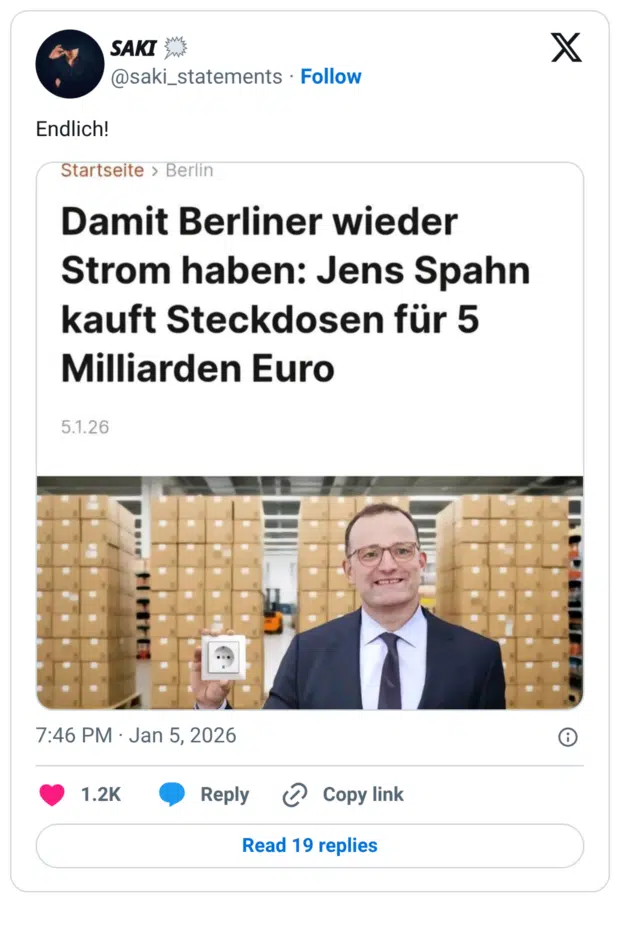 Endlich! Startseite > Berlin Damit Berliner wieder Strom haben: Jens Spahn kauft Steckdosen für 5 Milliarden Euro