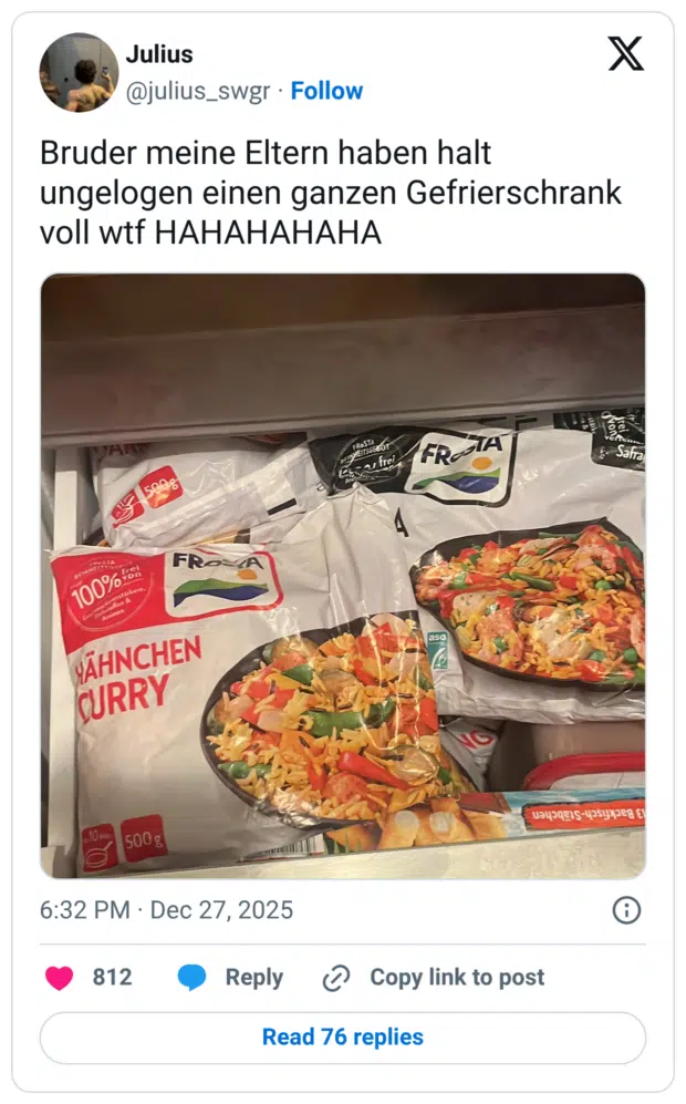 Bruder meine Eltern haben halt ungelogen einen ganzen Gefrierschrank voll wtf HAHAHAHAHA
