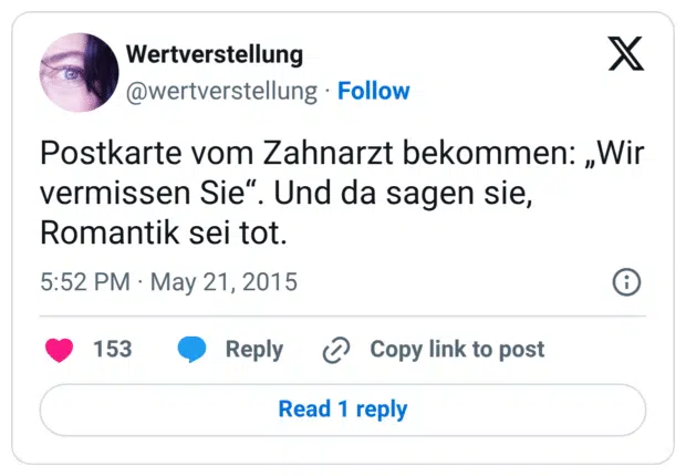 Postkarte vom Zahnarzt bekommen: „Wir vermissen Sie“. Und da sagen sie, Romantik sei tot.