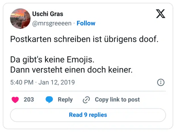 Postkarten schreiben ist übrigens doof. Da gibt's keine Emojis. Dann versteht einen doch keiner.