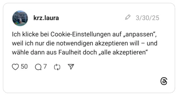 Ich klicke bei Cookie-Einstellungen auf „anpassen“, weil ich nur die notwendigen akzeptieren will – und wähle dann aus Faulheit doch „alle akzeptieren“