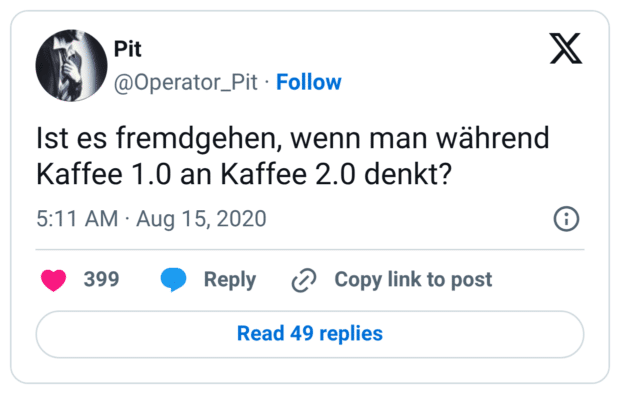 Ist es fremdgehen, wenn man während Kaffee 1.0 an Kaffee 2.0 denkt?