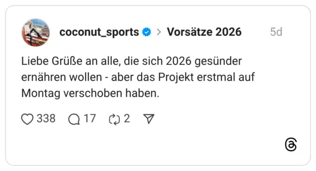 Liebe Grüße an alle, die sich 2026 gesünder ernähren wollen - aber das Projekt erstmal auf Montag verschoben haben.