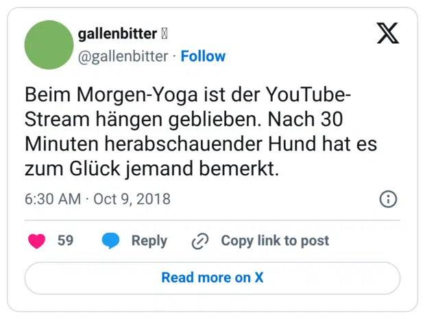 Beim Morgen-Yoga ist der YouTube-Stream hängen geblieben. Nach 30 Minuten herabschauender Hund hat es zum Glück jemand bemerkt.