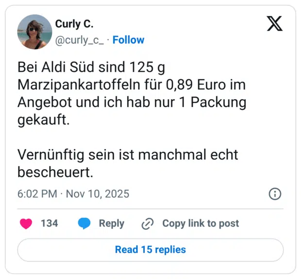 Bei Aldi Süd sind 125 g Marzipankartoffeln für 0,89 Euro im Angebot und ich hab nur 1 Packung gekauft. Vernünftig sein ist manchmal echt bescheuert.