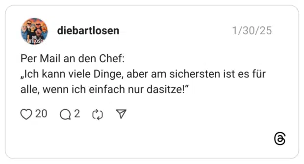 Per Mail an den Chef: „Ich kann viele Dinge, aber am sichersten ist es für alle, wenn ich einfach nur dasitze!“