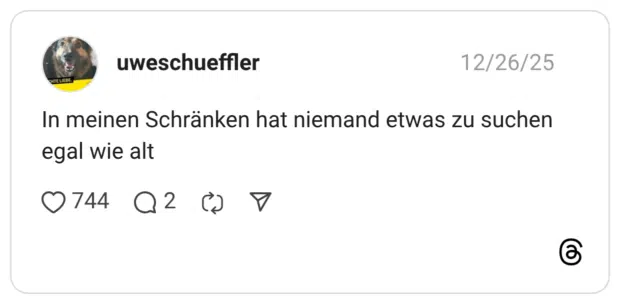 In meinen Schränken hat niemand etwas zu suchen egal wie alt