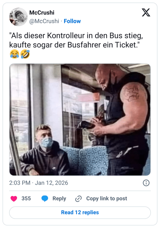 "Als dieser Kontrolleur in den Bus stieg, kaufte sogar der Busfahrer ein Ticket." 😂🤣