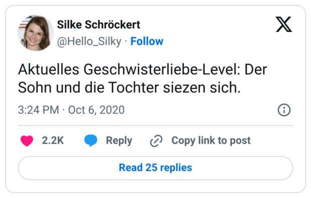 Aktuelles Geschwisterliebe-Level: Der Sohn und die Tochter siezen sich.