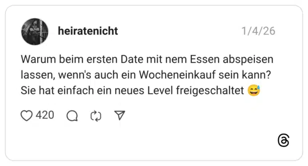 Warum beim ersten Date mit nem Essen abspeisen lassen, wenn's auch ein Wocheneinkauf sein kann? Sie hat einfach ein neues Level freigeschaltet 😅