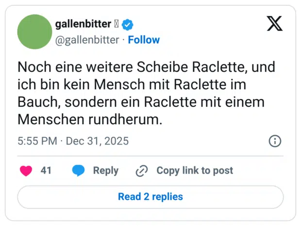 Noch eine weitere Scheibe Raclette, und ich bin kein Mensch mit Raclette im Bauch, sondern ein Raclette mit einem Menschen rundherum.