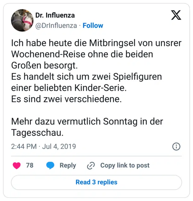 Ich habe heute die Mitbringsel von unsrer Wochenend-Reise ohne die beiden Großen besorgt. Es handelt sich um zwei Spielfiguren einer beliebten Kinder-Serie. Es sind zwei verschiedene. Mehr dazu vermutlich Sonntag in der Tagesschau.