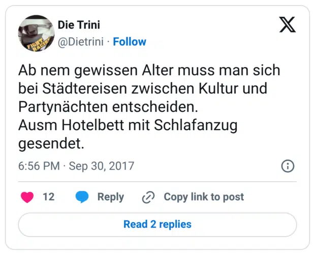 Ab nem gewissen Alter muss man sich bei Städtereisen zwischen Kultur und Partynächten entscheiden. Ausm Hotelbett mit Schlafanzug gesendet.