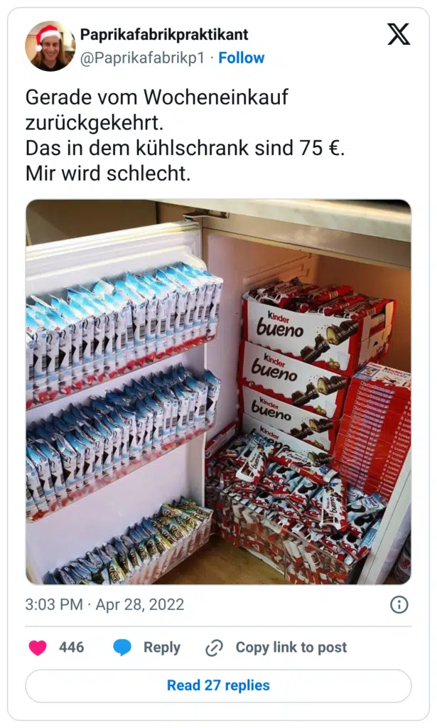 Gerade vom Wocheneinkauf zurückgekehrt. Das in dem kühlschrank sind 75 €. Mir wird schlecht.