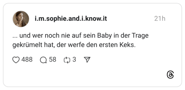 ... und wer noch nie auf sein Baby in der Trage gekrümelt hat, der werfe den ersten Keks.