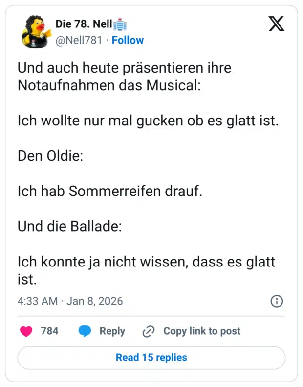 nd auch heute präsentieren ihre Notaufnahmen das Musical: Ich wollte nur mal gucken ob es glatt ist. Den Oldie: Ich hab Sommerreifen drauf. Und die Ballade: Ich konnte ja nicht wissen, dass es glatt ist.