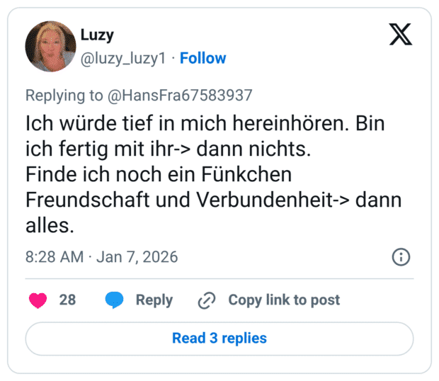 Ich würde tief in mich hereinhören. Bin ich fertig mit ihr-> dann nichts. Finde ich noch ein Fünkchen Freundschaft und Verbundenheit-> dann alles.