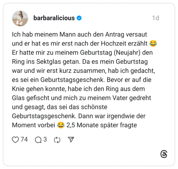 Ich hab meinem Mann auch den Antrag versaut und er hat es mir erst nach der Hochzeit erzählt 😂 Er hatte mir zu meinem Geburtstag (Neujahr) den Ring ins Sektglas getan. Da es mein Geburtstag war und wir erst kurz zusammen, hab ich gedacht, es sei ein Geburtstagsgeschenk. Bevor er auf die Knie gehen konnte, habe ich den Ring aus dem Glas gefischt und mich zu meinem Vater gedreht und gesagt, das sei das schönste Geburtstagsgeschenk. Dann war irgendwie der Moment vorbei 😂 2,5 Monate später fragte