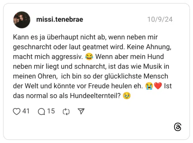 Kann es ja überhaupt nicht ab, wenn neben mir geschnarcht oder laut geatmet wird. Keine Ahnung, macht mich aggressiv. :freudentränen: Wenn aber mein Hund neben mir liegt und schnarcht, ist das wie Musik in meinen Ohren, ich bin so der glücklichste Mensch der Welt und könnte vor Freude heulen eh. :schluchzen::herz: Ist das normal so als Hundeelternteil? :gesicht_mit_zurückgehaltenen_tränen: