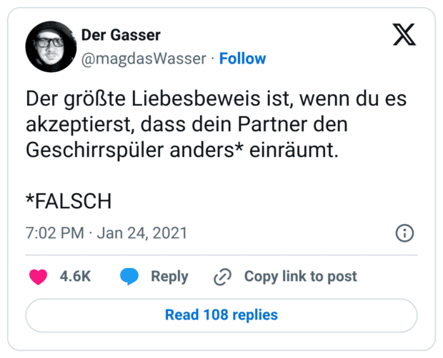 Der größte Liebesbeweis ist, wenn du es akzeptierst, dass dein Partner den Geschirrspüler anders* einräumt. *FALSCH