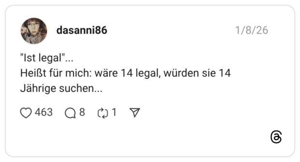 "Ist legal" Heißt für mich: wäre 14 legal, würden sie 14 Jährige suchen...