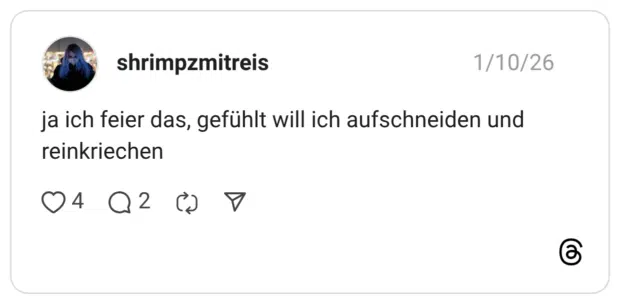 ja ich feier das, gefühlt will ich aufschneiden und reinkriechen