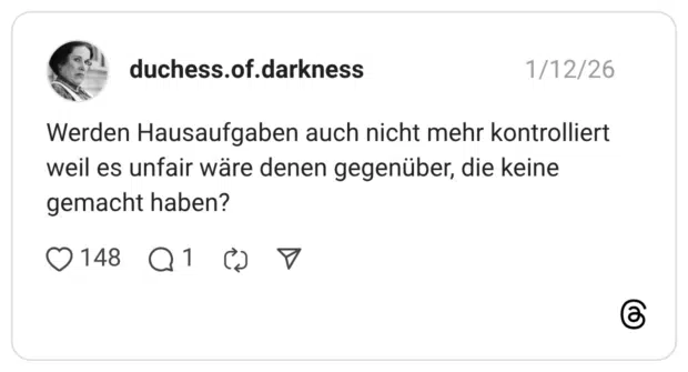 Werden Hausaufgaben auch nicht mehr kontrolliert weil es unfair wäre denen gegenüber, die keine gemacht haben?