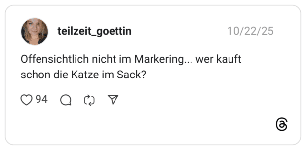 Offensichtlich nicht im Markering... wer kauft schon die Katze im Sack?