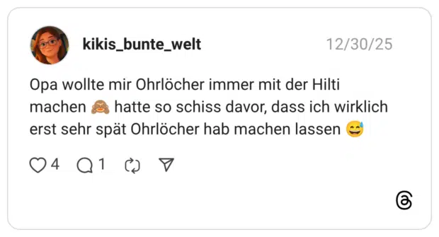 Opa wollte mir Ohrlöcher immer mit der Hilti machen erst sehr spät Ohrlöcher hab machen lassen