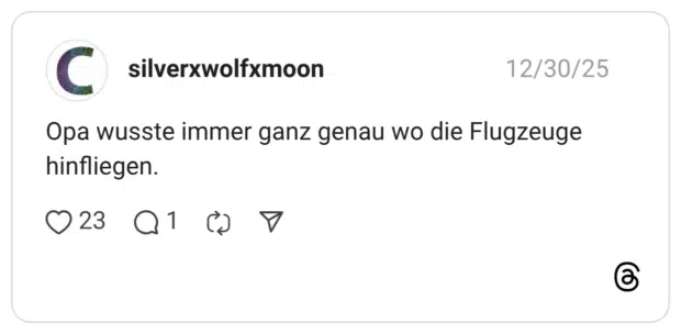 Opa wusste immer ganz genau wo die Flugzeuge hinfliegen.