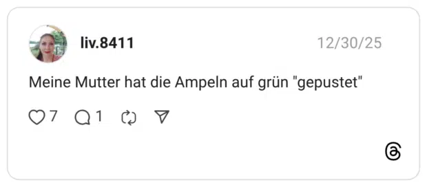 liv.8411 Meine Mutter hat die Ampeln auf grün "gepustet"