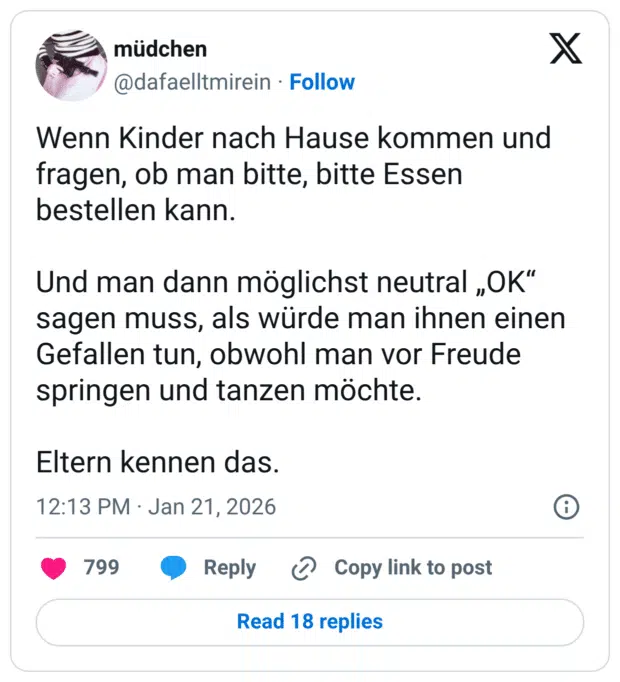 Wenn Kinder nach Hause kommen und fragen, ob man bitte, bitte Essen bestellen kann. Und man dann möglichst neutral „OK" sagen muss, als würde man ihnen einen Gefallen tun, obwohl man vor Freude springen und tanzen möchte. Eltern kennen das.