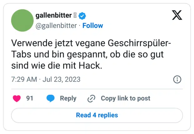 Verwende jetzt vegane Geschirrspüler-Tabs und bin gespannt, ob die so gut sind wie die mit Hack.