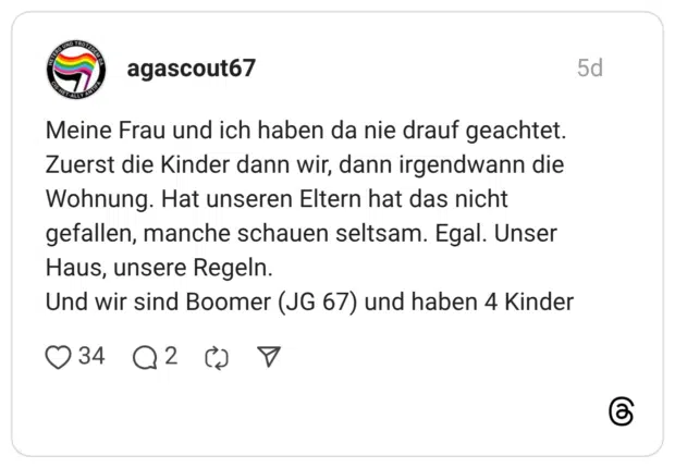 Meine Frau und ich haben da nie drauf geachtet. Zuerst die Kinder dann wir, dann irgendwann die Wohnung. Hat unseren Eltern hat das nicht gefallen, manche schauen seltsam. Egal. Unser Haus, unsere Regeln. Und wir sind Boomer (JG 67) und haben 4 Kinder