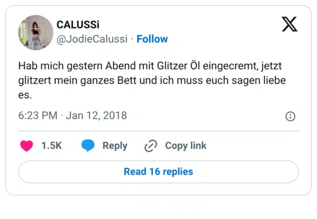 Hab mich gestern Abend mit Glitzer Öl eingecremt, jetzt glitzert mein ganzes Bett und ich muss euch sagen liebe es.