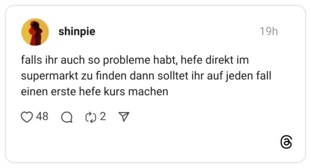 falls ihr auch so probleme habt, hefe direkt im supermarkt zu finden dann solltet ihr auf jeden fall einen erste hefe kurs machen
