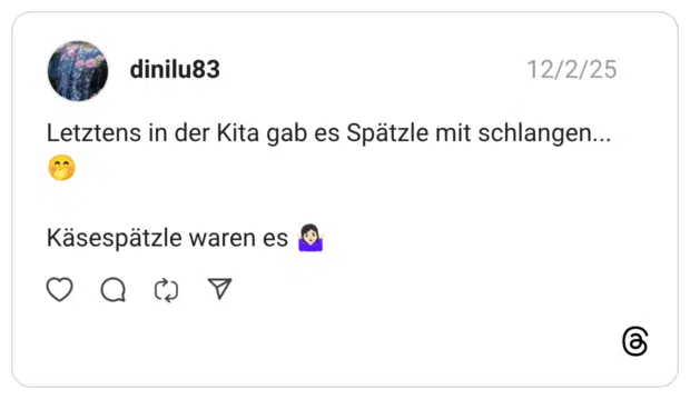 Letztens in der Kita gab es Spätzle mit schlangen... Käsespätzle waren es