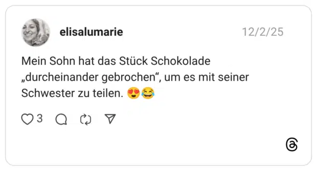 Mein Sohn hat das Stück Schokolade „durcheinander gebrochen", um es mit seiner Schwester zu teilen
