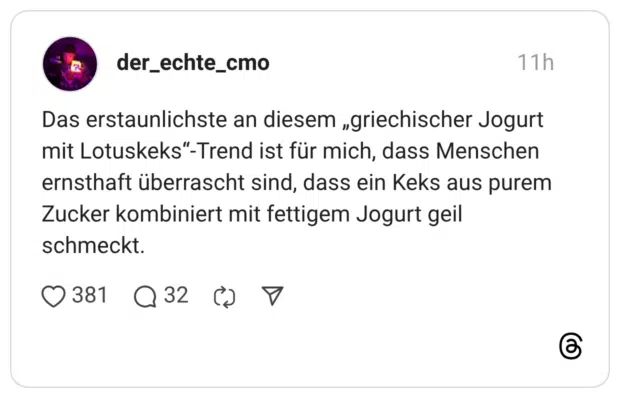Das erstaunlichste an diesem „griechischer Jogurt mit Lotuskeks“-Trend ist für mich, dass Menschen ernsthaft überrascht sind, dass ein Keks aus purem Zucker kombiniert mit fettigem Jogurt geil schmeckt.